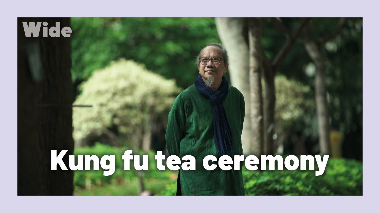 Chinese tea ceremony: the world in a cup  I WIDE