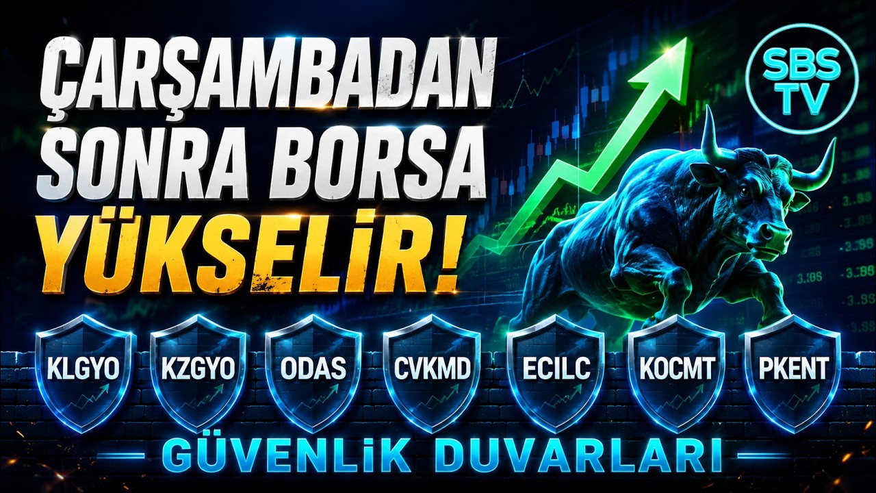&Ccedil;arşamba sonrası borsa y&uuml;kselir KLGYO KZGYO ODAS CVKMD ECILC KOCMT PKENT hissesi g&uuml;venlik duvarları