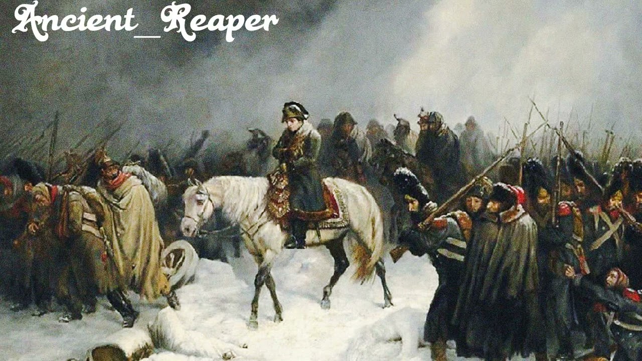 Ancient_Reaper-Napoleon In Russia 📯