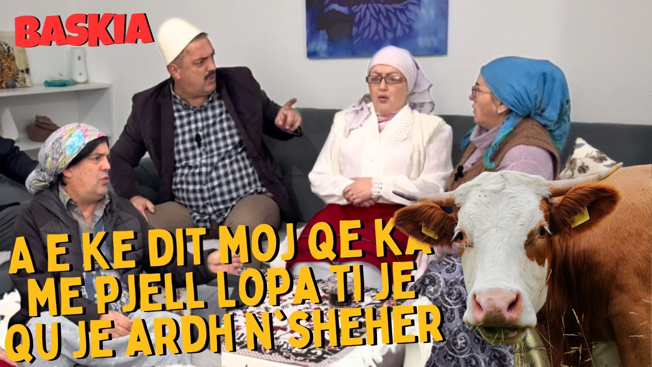 A e ke dit moj qe ka me Pjell Lopa ti je qu je ardh n'Sheher | Baskia
