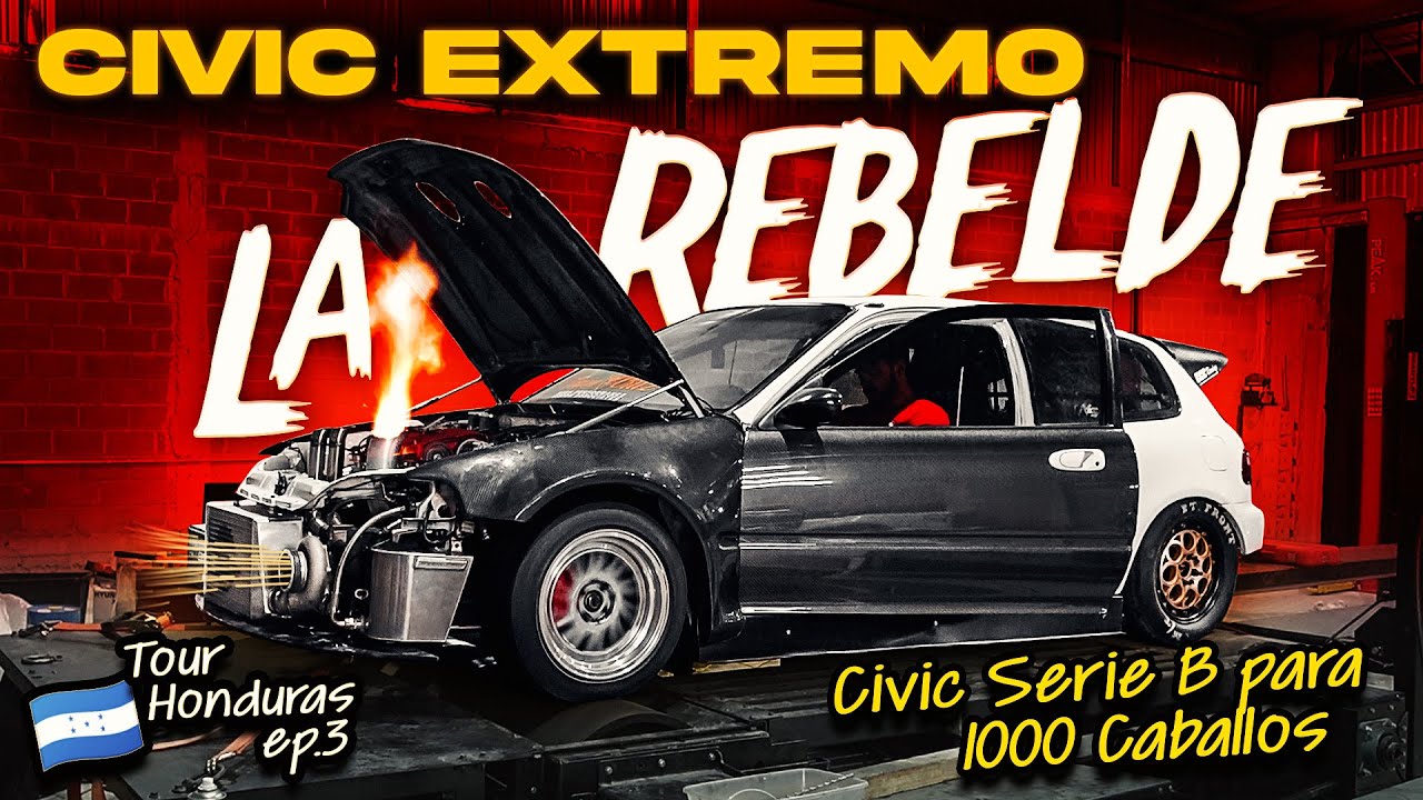 ¿EL HONDA MÁS EXTREMO QUE HE MODIFICADO? Civic EG SERIE B para 1000 HP - Tour Centroamérica EP.3