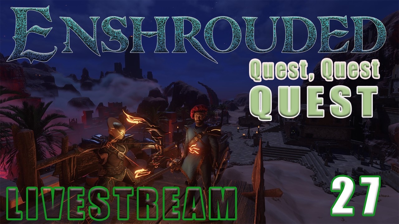 ⚔️ ENSHROUDED LIVE Part 27 — Quest. Quest. QUEST. (No More Distractions?) 😂