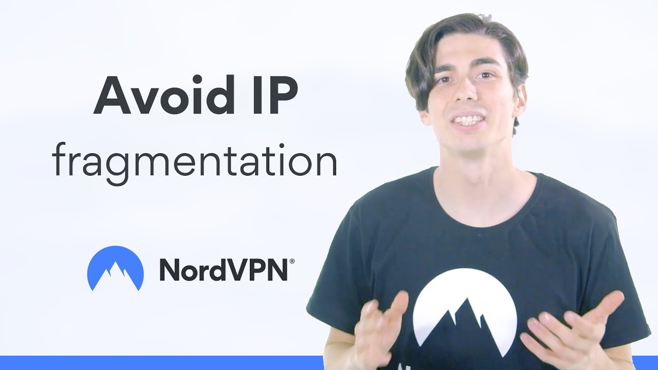 IP fragmentation and ways to avoid it | NordVPN