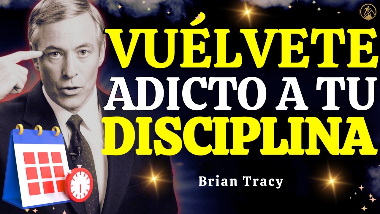 VUÉLVETE ADICTO a tu DISCIPLINA o NUNCA CAMBIARÁS 🧠🔥 | Brian Tracy