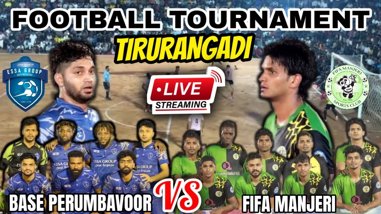 🔴LIVE🔴 🔥BASE PERUMBAVOOR🔥VS🔥FIFA MANJERI🔥 FOOTBALL TOURNAMENT TIRURANGADI