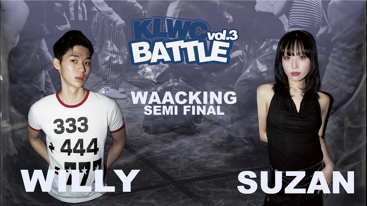 WILLY vs SUZAN |  WAACKING SIDE |  SEMI FINAL  |  KLWC BATTLE vol.3