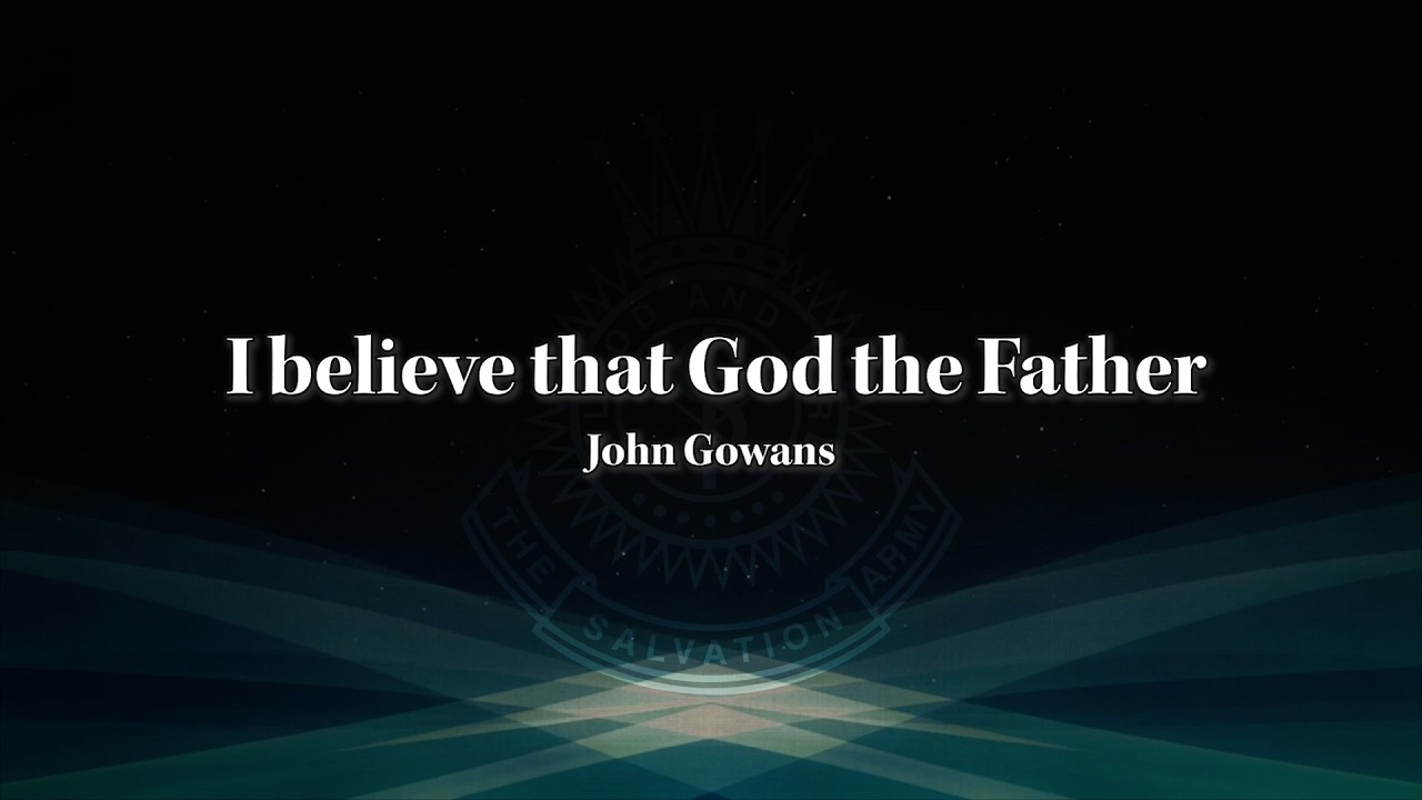 I believe that God the Father - John Gowans - SB 0034