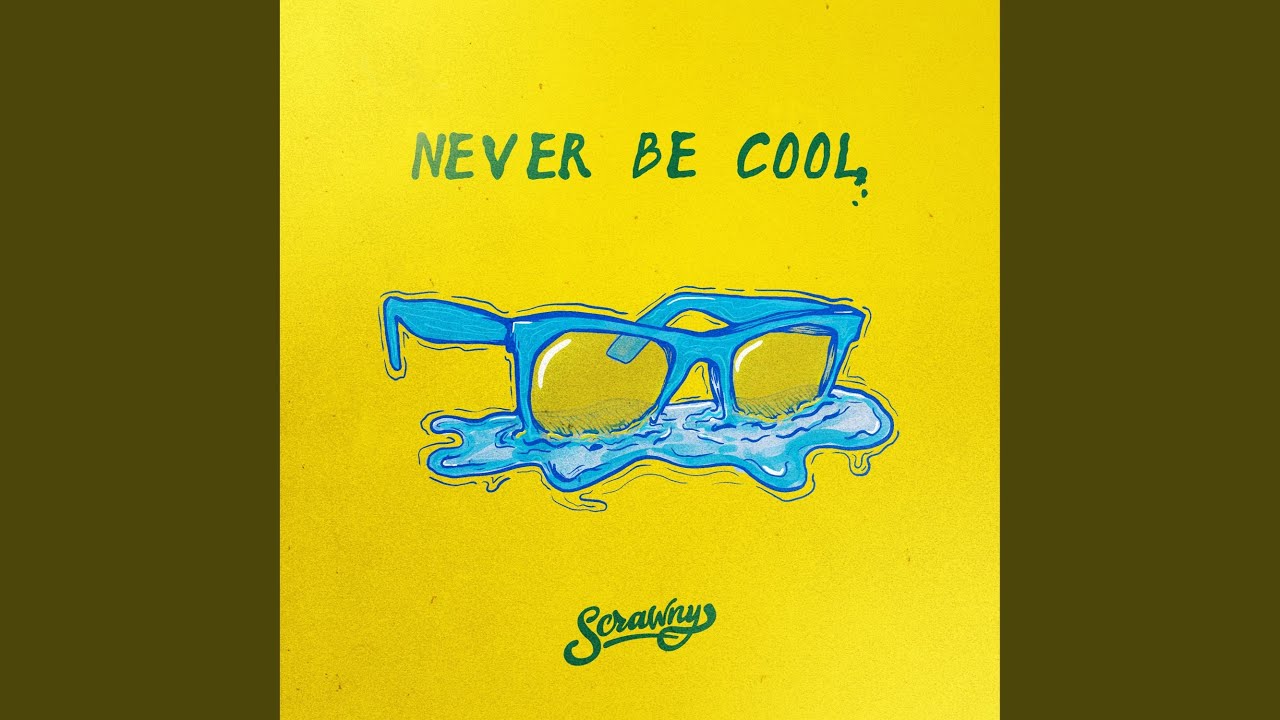 Never Be Cool