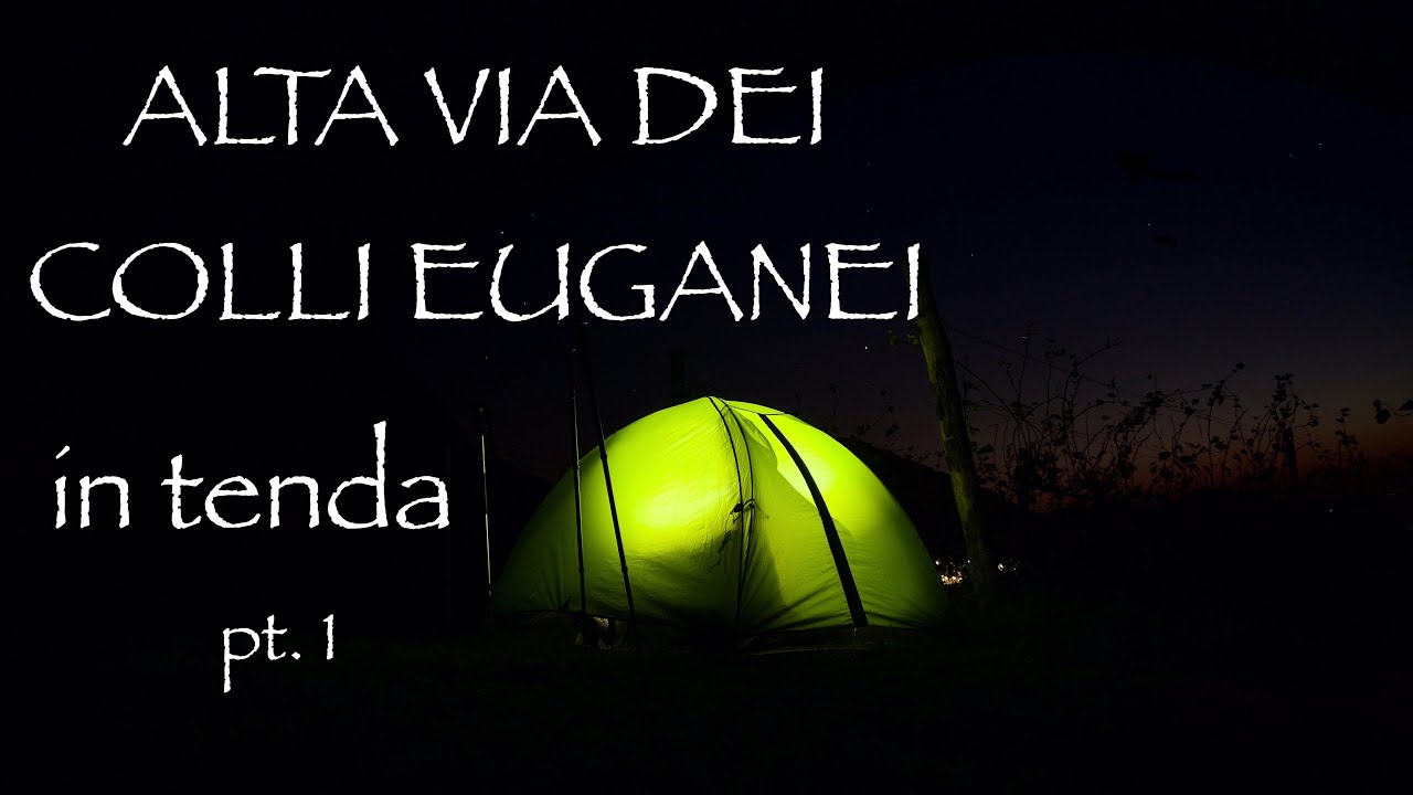 ALTA VIA DEI COLLI EUGANEI in tenda pt.1