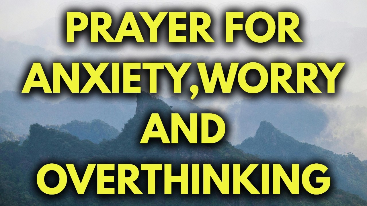 STOP OVERTHINKING AND LET GOD TAKE CONTROL | A Powerful Prayer for Peace