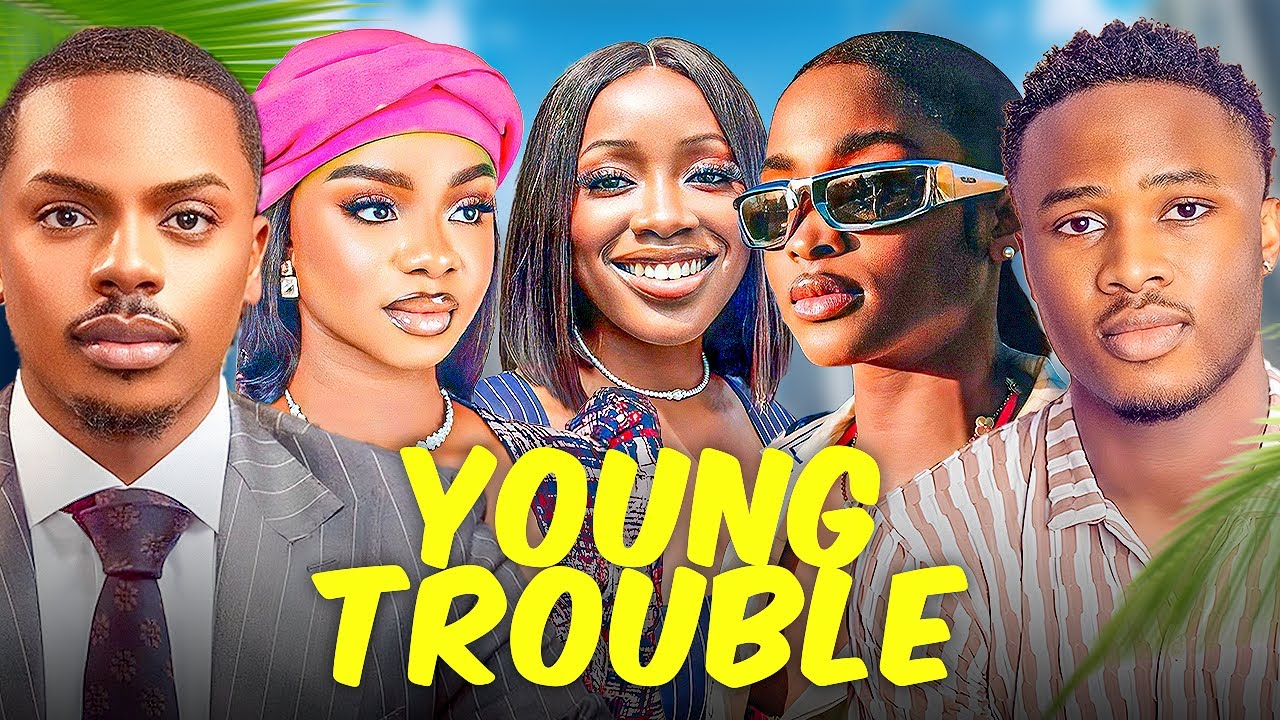 YOUNG TROUBLE (COMPLETE MOVIE) - PRISCILLA OJO, ENIOLUWA, ASHERKINE |  LATEST NOLLYWOOD MOVIE