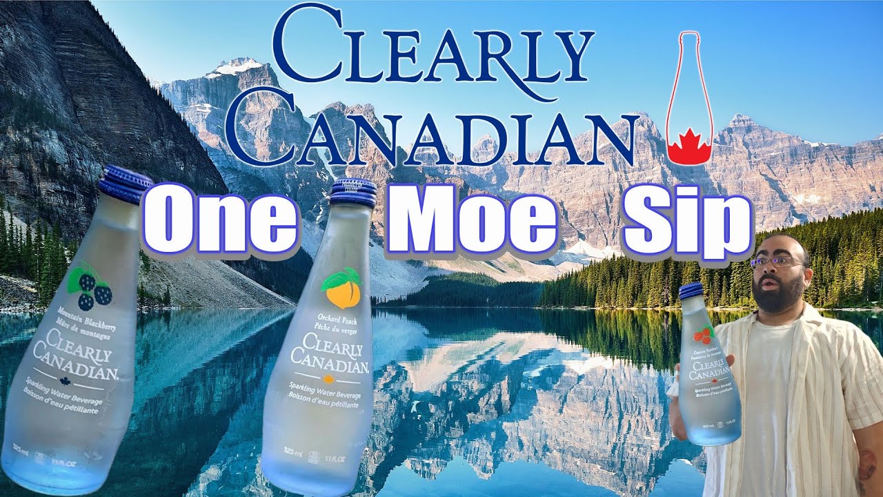 One Moe Sip: Clearly Canadian