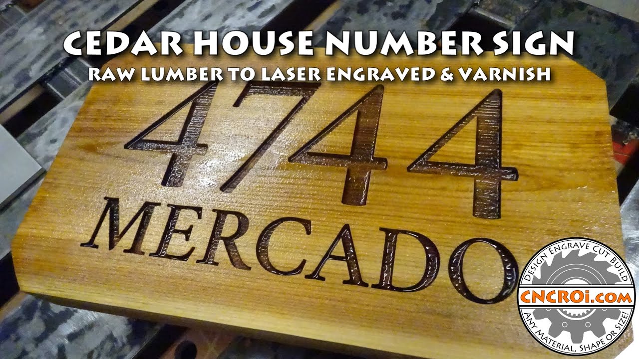 Cedar House Number Sign: Raw Lumber to Laser Engraved & Varnish