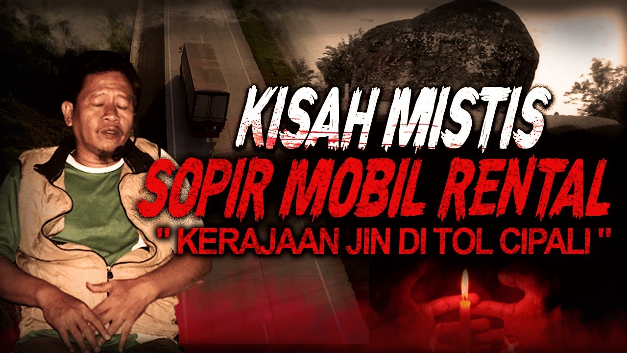 YANG SUKA NGEBUT DI TOL CIPALI HATI2 !! KISAH MISTIS SOPIR MOBIL RENTAL KERAJAAN JIN BATU BLENENG