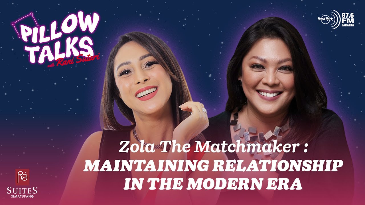 [PILLOW TALKS] MAINTAINING RELATIONSHIP IN THE MODERN ERA - ZOLA THE MATCHMAKER