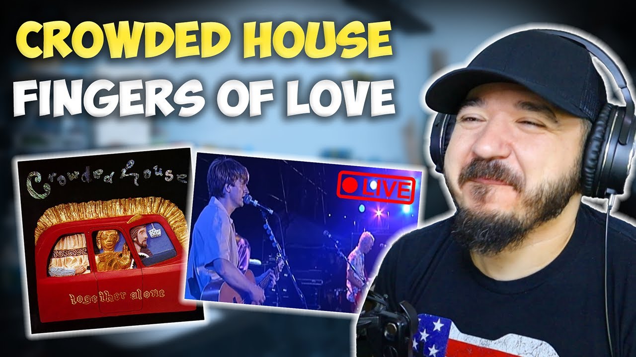 CROWDED HOUSE - Fingers Of Love (Studio & Live Farewell to the World Concert) | FIRST TIME REACTION