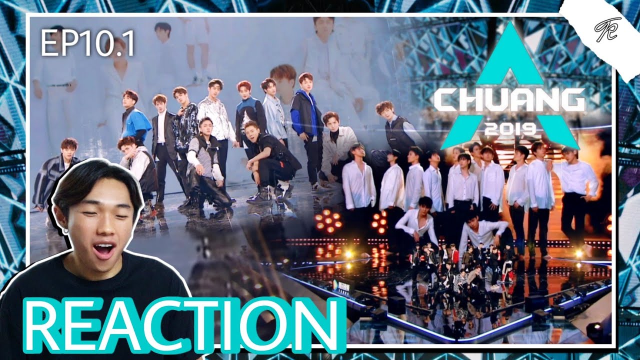 รีแอคชั่น REACTION | EP10.1 – CHUANG 2019 创造营 | Final Stage!🔥 | KAYIAM
