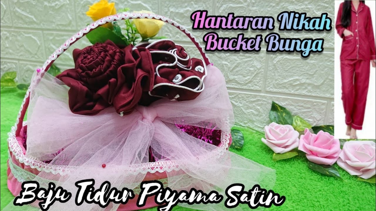 Tutorial Membuat Hantaran Bucket Bunga Dari Piyama Satin