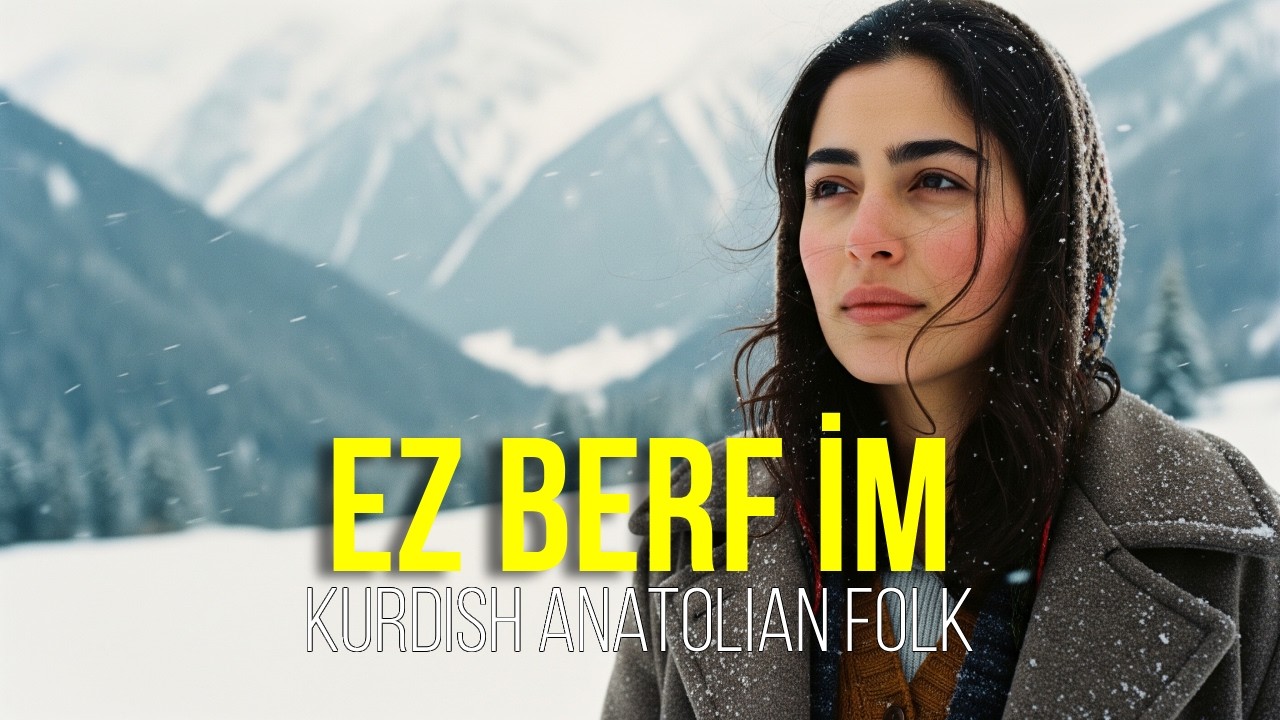 Ez Berf im | Kurdish Anatolian Folk Music