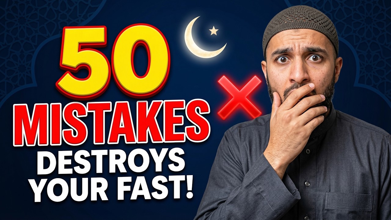 50 Common Ramadan Mistakes That Break Your Fast | Don't Do These!