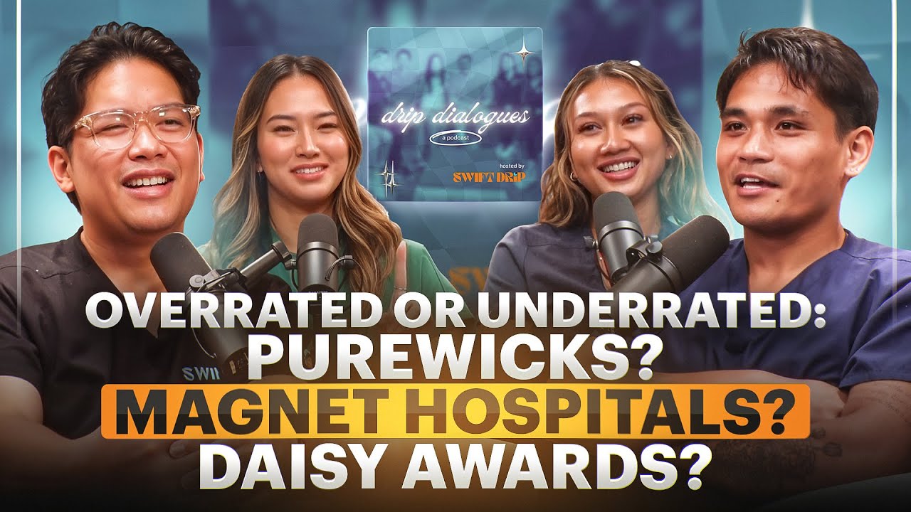 DripDialogues Ep 2: Overrated, Underrated, Fairly Rated &ndash; Nursing Edition