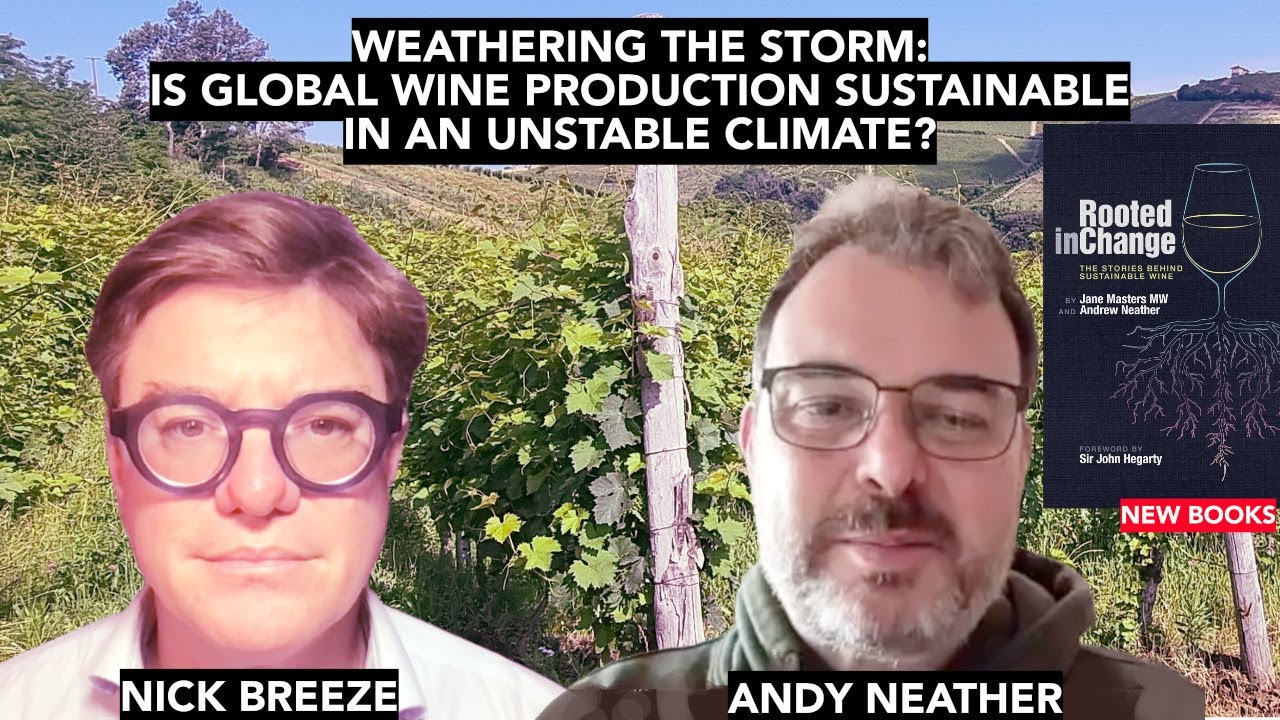 Weathering the Storm:&nbsp;Is Global Wine Production Sustainable in an Unstable Climate? &ndash; Andy Neather