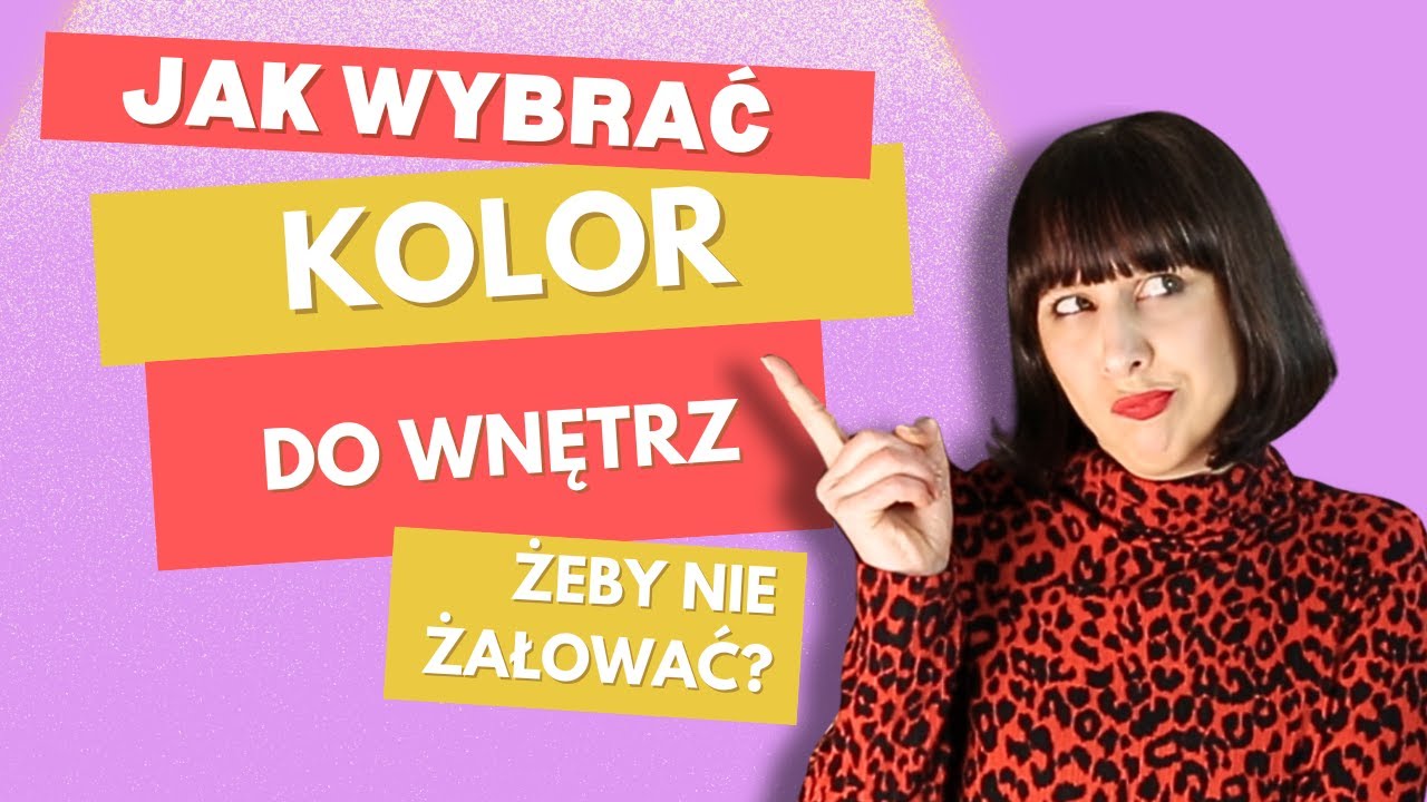 Jak wybrać kolor do wnętrz i potem nie żałować?