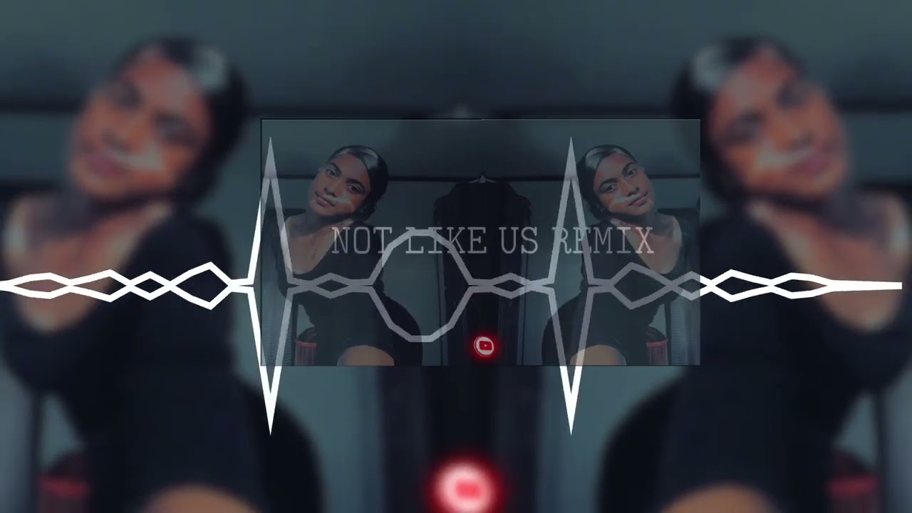 NOT LIKE US REMIX - [EMZA.C] #2025
