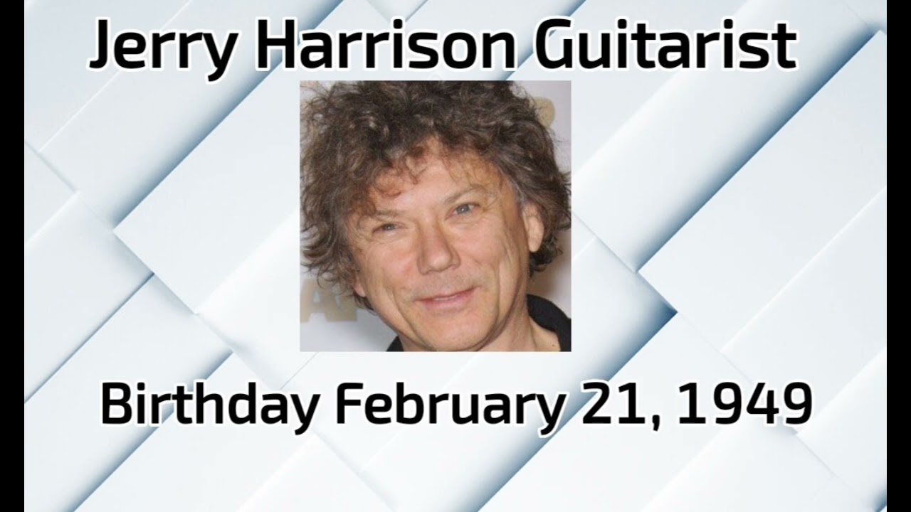 Happy birthday Jerry Harrison