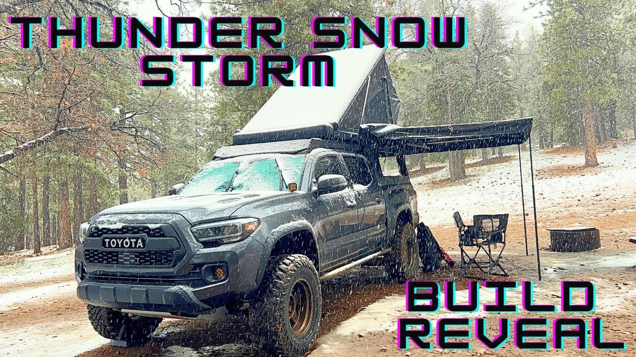 SCARY THUNDER SNOW STORM CAMPING | CUSTOM DIY INTERIOR CAMPER BUILD REVEAL- TOYOTA TACOMA