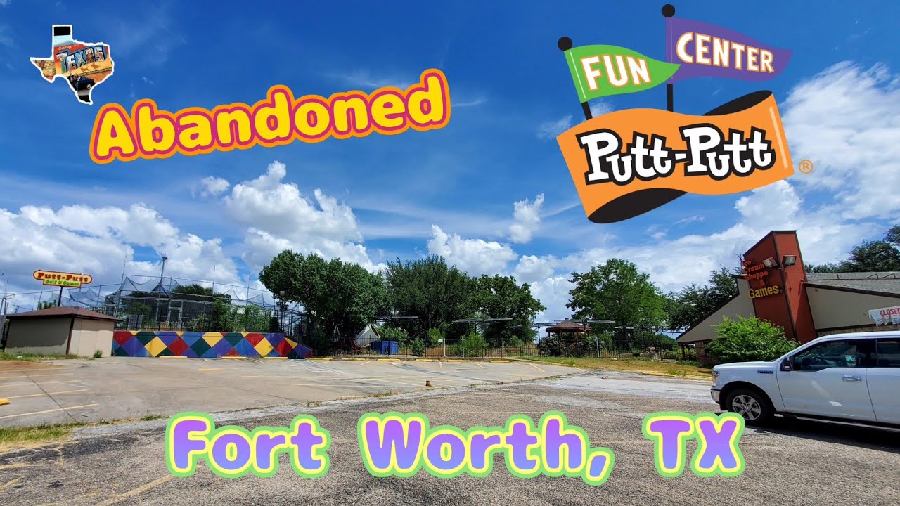 Abandoned Putt-Putt Fun Center - Fort Worth, TX