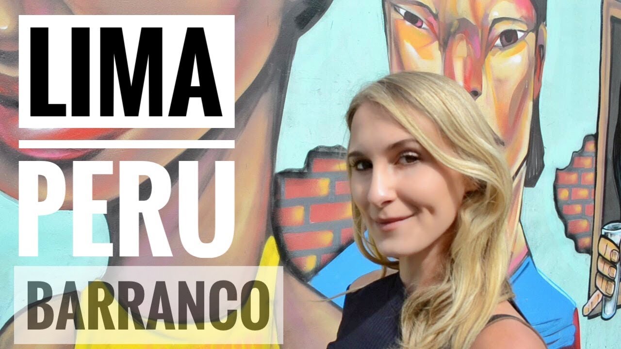 Lima Travel Guide: Exploring Barrio Barranco
