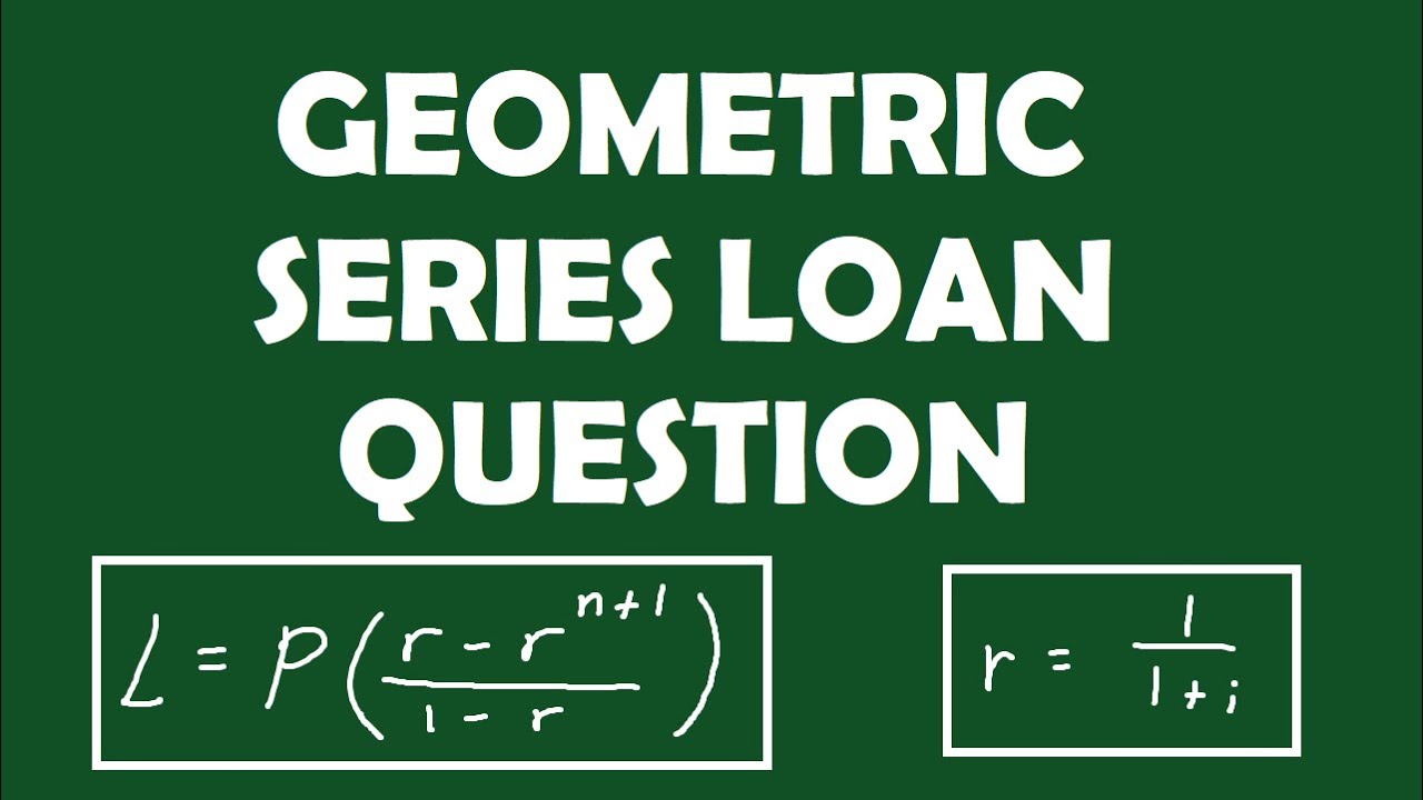 The Geometric Series Loan Question