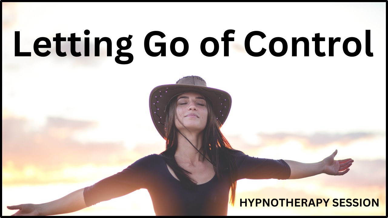 Letting Go of Control Hypnotherapy