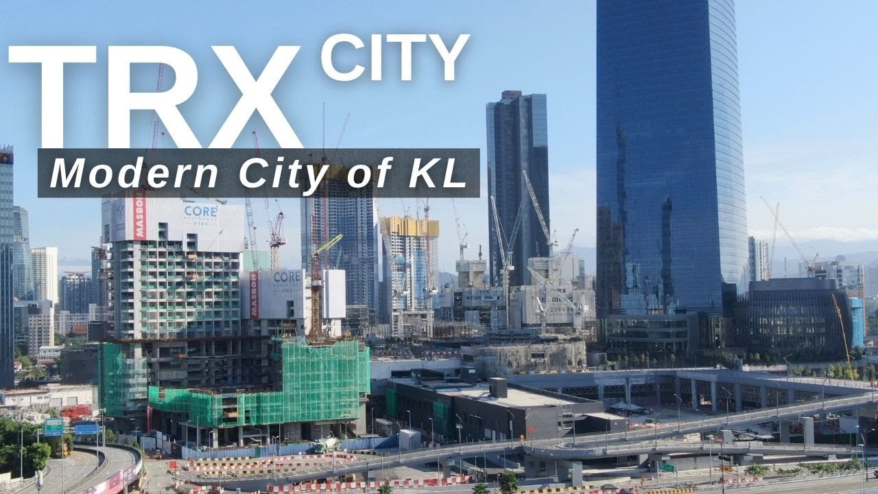 TRX Tun Razak Exchange Kuala Lumpur - The Modern City