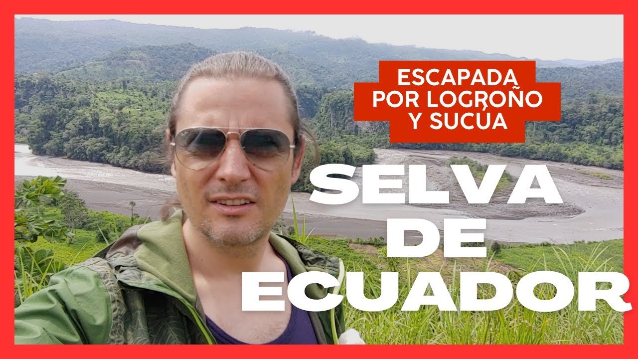 Escapada a la selva de Ecuador: SUCÚA Y LOGROÑO. ¡Por fin un poco de relax!