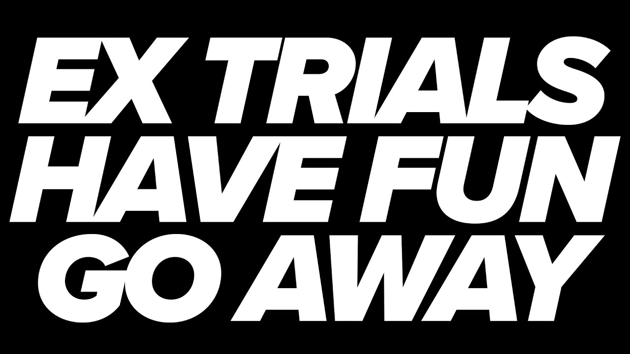 EX Trials Have Fun