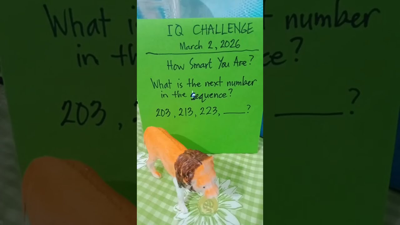 IQ CHALLENGE - March 2-2026: How Smart You Are? #IQ