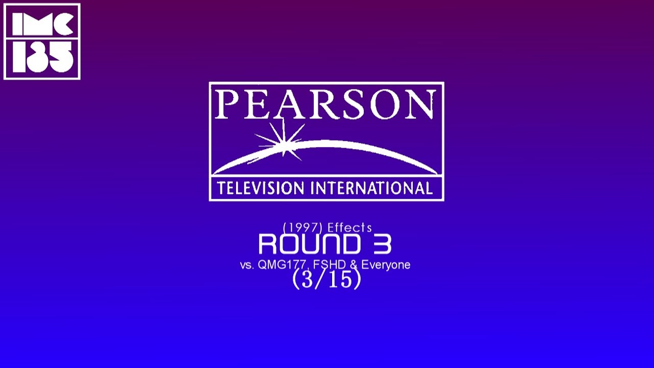 Pearson Television International (1997) Effects Round 3 vs  QMG177, FSHD & Everyone (3⁄15)