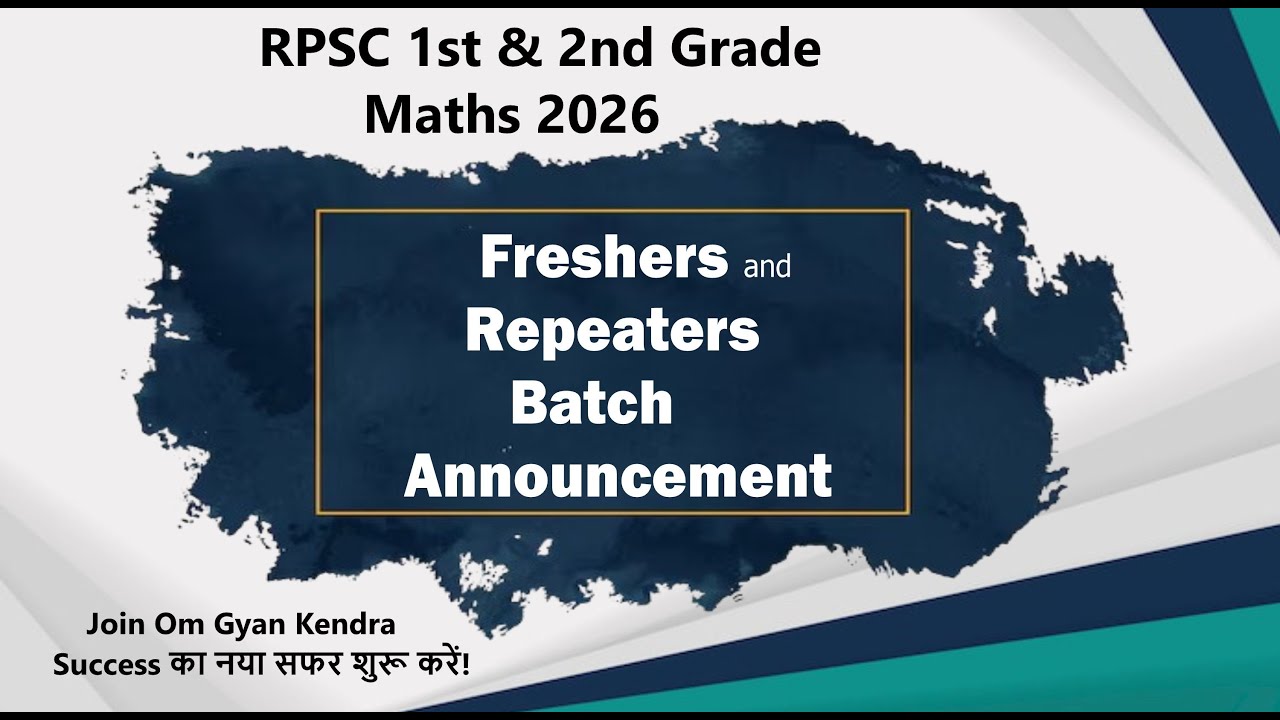 👉 RPSC 1st & 2nd Grade Maths 2026 | Freshers + Repeaters New Batch Announcement | Om Gyan Kendra