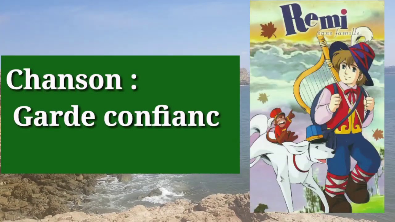 Chanson: Garde confiance . Du film de R&eacute;mi,sans famille