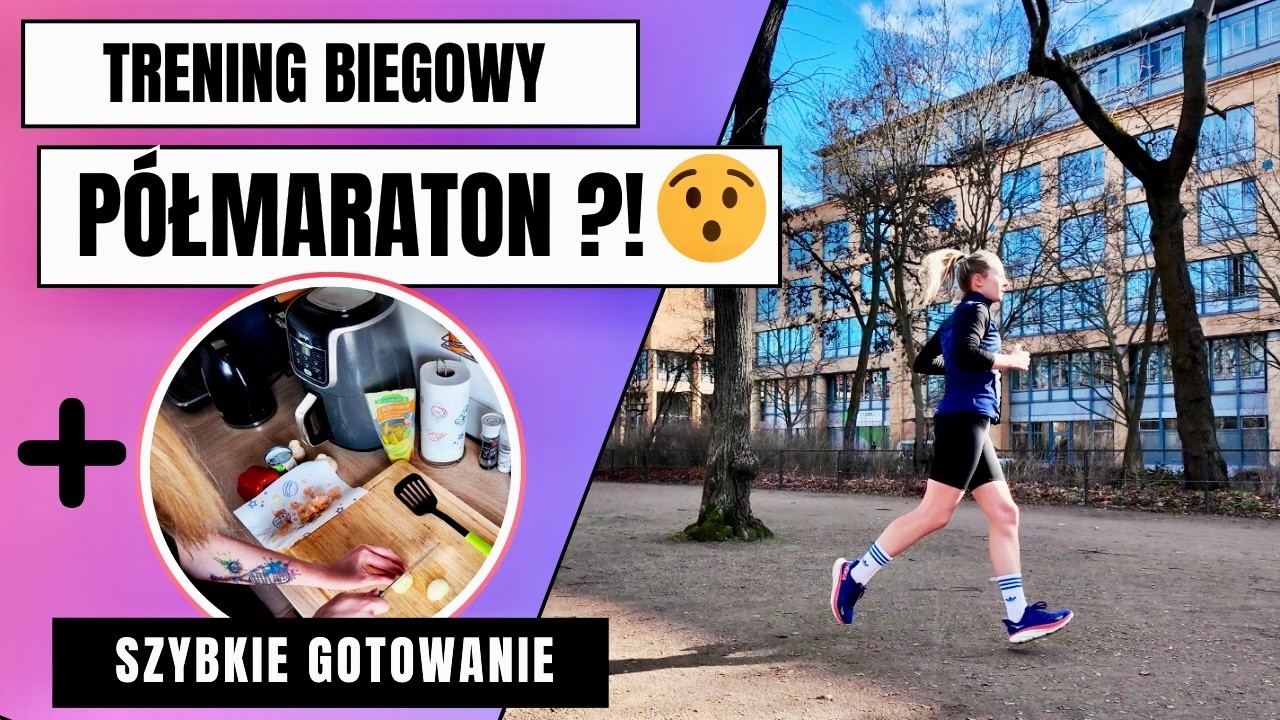 Trening BIEGOWY, endorfiny i ZDROWY obiad w kilka minut. II Co z PÓŁMARATONEM? #bieganie #running
