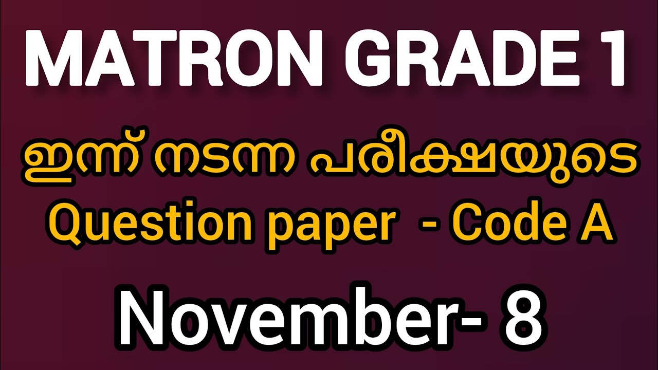 MATRON grade 1 today's question paper, November 8 matron grade 1 mains question paper , #matronpsc