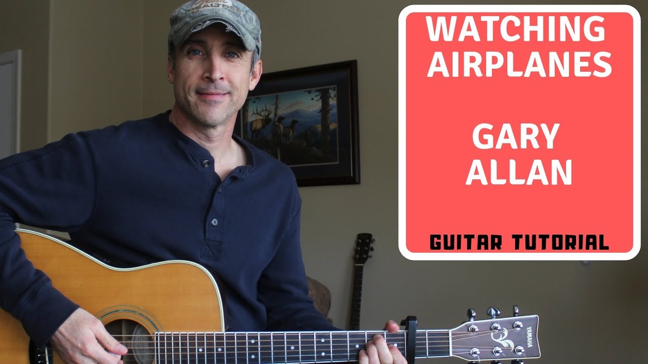 Watching Airplanes - Gary Allan | Guitar Tutorial
