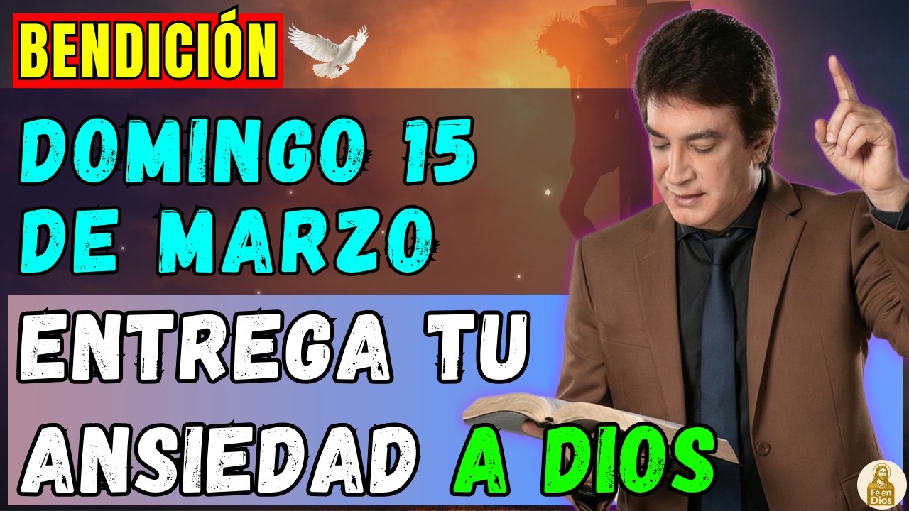 DOMINGO 15 DE MARZO | Oración para Vencer la Ansiedad  Dios es Tu Refugio Seguro