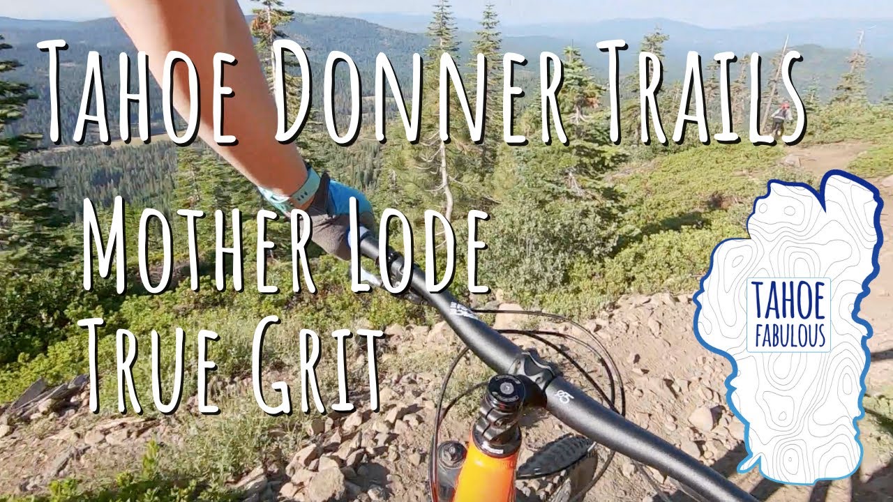 Tahoe Donner Trails: Mother Lode & True Grit