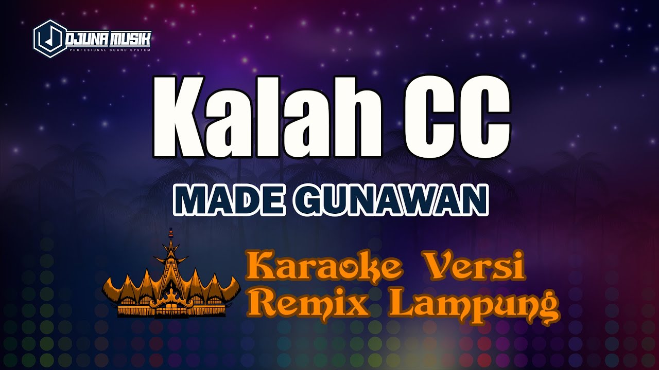 Karaoke Kalah CC - Made Gunawan // [Djuna Musik