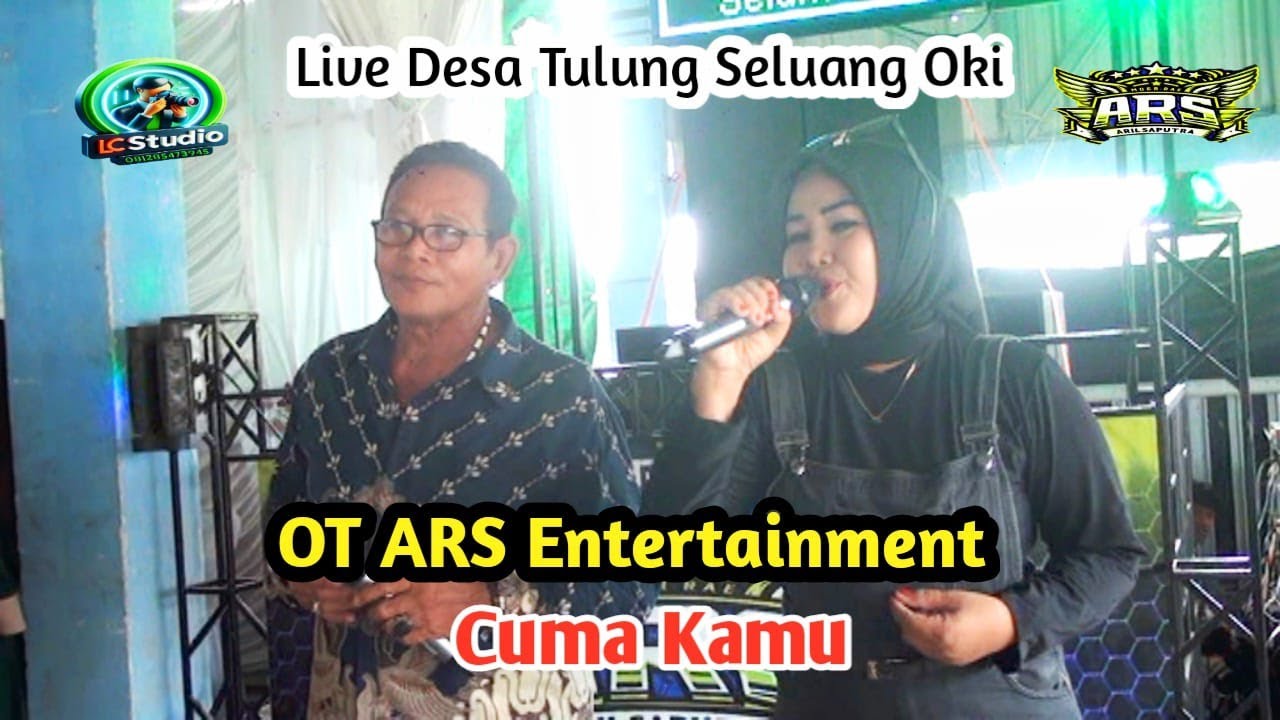 ! Cuma Kamu ! Ot Ars Entertainment ! Live Desa Tulung Seluang Oki !