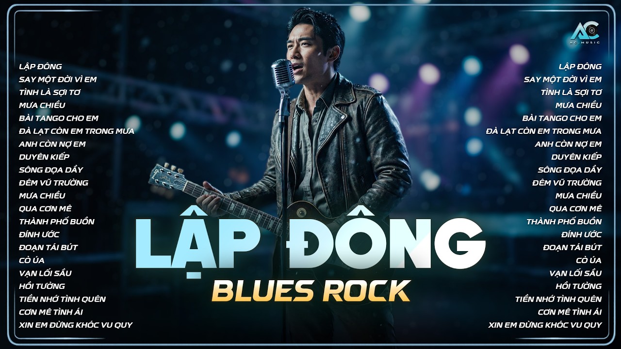 LẬP ĐÔNG - RÔ TI | TUYỂN TẬP BLUES ROCK HOT TIKTOK HAY NHẤT | TRỜI VỘI LÀM GIÓ LẬP ĐÔNG LÁ KIA...