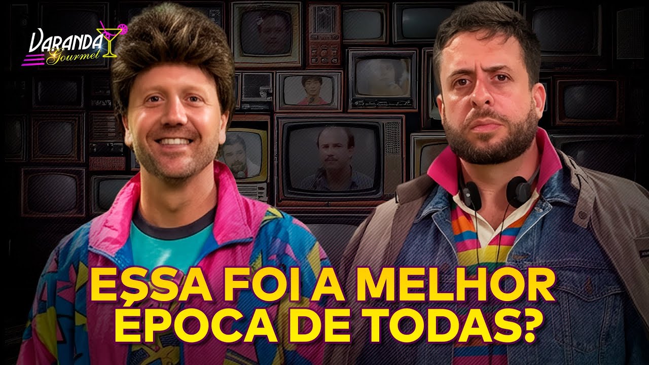 ASSIM ERAM OS JOVENS NA D&Eacute;CADA DE 90 | VARANDA GOURMET #41